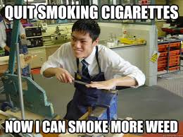 Quit smoking cigarettes now i can smoke more weed - shady minion ... via Relatably.com