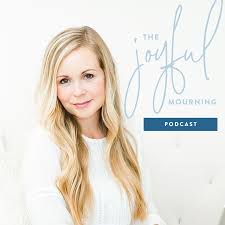 The Joyful Mourning - A Podcast for Women Who Have Experienced Pregnancy or Infant Loss