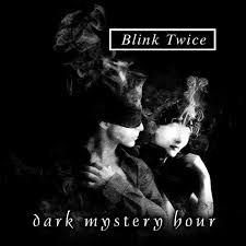 Blink Twice - Dark Mystery Hour (2017) (CIOR-106)