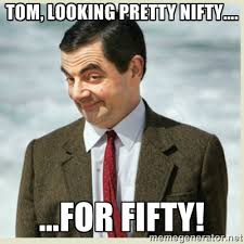 Tom, looking pretty nifty.... ...for fifty! - MR bean | Meme Generator via Relatably.com