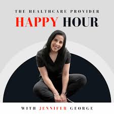 Healthcare Provider Happy Hour Podcast