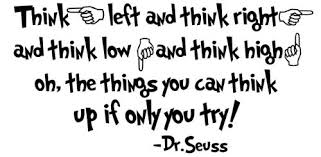 Dr. Seuss Quote (Think left and think right...) - Vinyl Wall Art ... via Relatably.com