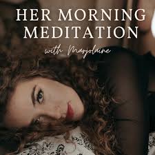 HER Morning Meditation with Marjolaine