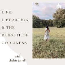 Life, Liberation, & the Pursuit of Godliness