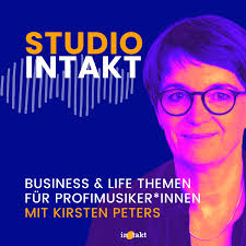 Studio INTAKT - Der Business&Life Podcast für Profimusiker