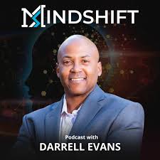 The MindShift Podcast with Darrell Evans