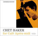 Chet Baker for Cafe Apres-Midi