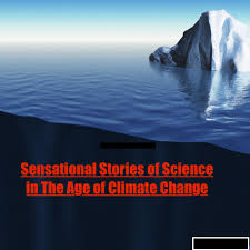 Sensational Stories of Science in the age of Climate Change!