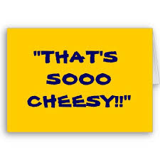 Image result for cheesy
