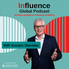 Influence Global Podcast - shining a spotlight on influencer marketing