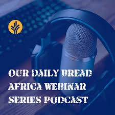 Our Daily Bread Africa Webinar Series