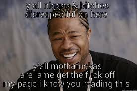 disrespectful niggas - quickmeme via Relatably.com