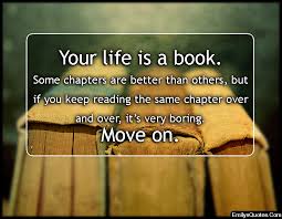 Your life is a book. Some chapters are better than others, but if ... via Relatably.com