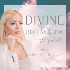 Divine Reclamation the Podcast