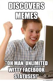 discovers memes &quot;oh man, unlimited witty facebook statuses ... via Relatably.com