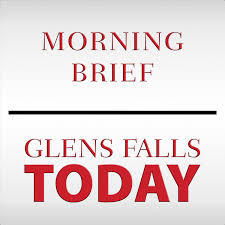 Glens Falls TODAY: Morning Brief