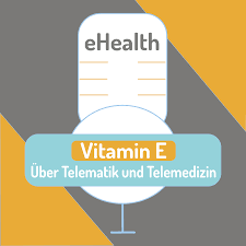 Vitamin E: Über Telematik und Telemedizin