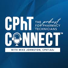 CPhT Connect The Podcast with Mike Johnston, CPhT-Adv