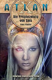 Hans Kneifel Die Prophezeiung von Sais Atlan 28: Tamaran-Zyklus 1