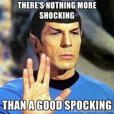 There&#39;s nothing moRe shocking Than a good SpockinG - Spock | Meme ... via Relatably.com
