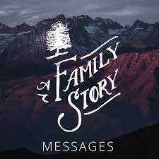 A Family Story Messages