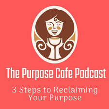 The Purpose Cafe Podcast by Cymber Lily Quinn