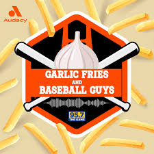 Garlic Fries and Baseball Guys