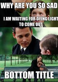Dying Light Lives Up To Its Name by golestar - Meme Center via Relatably.com