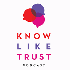The Know Like Trust Podcast
