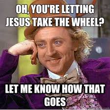 Jus Allah references the popular country song by Carrie Underwood “Jesus Take the Wheel”. But he has no faith in Jesus due to JMT&#39;s militant Islam beliefs. - willy%2520wonka%2520jesus%2520take%2520the%2520wheel