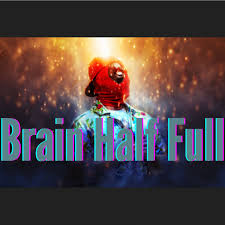 Brain Half Full