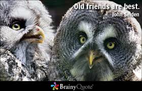 Old Friends Quotes - BrainyQuote via Relatably.com
