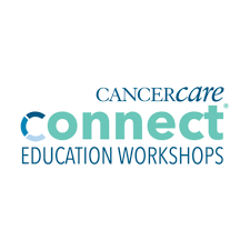 General Interest CancerCare Connect Education Workshops