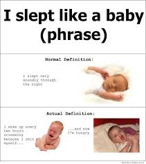 I Slept Like A Baby Normal Definition Vs Actual Definition ... via Relatably.com