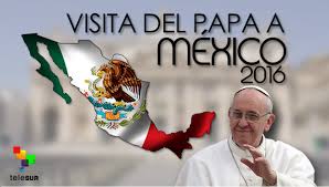 Resultado de imagen para el papa en mexico