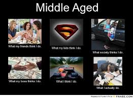 Middle Aged... - Meme Generator What i do via Relatably.com