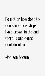 Jackson Browne Quotes &amp; Sayings via Relatably.com