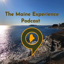 The Maine Experience Podcast