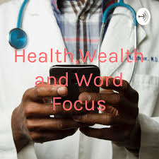 Health,Wealth and Word Focus