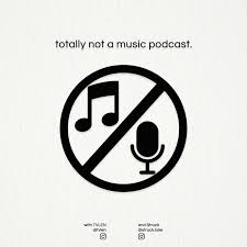 totally not a music podcast