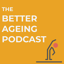 The Better Ageing Podcast