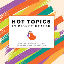 Hot Topics in Kidney Health