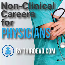NonClinical Careers for Physicians™ Podcast