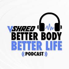V SHRED: Better Body Better Life.