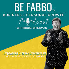 Be Fabbo - A  Business + Personal Growth Podcast for Creative Entrepreneurs