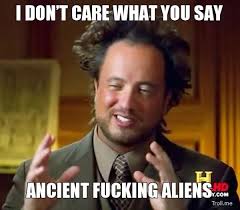 Ancient Aliens | Know Your Meme via Relatably.com