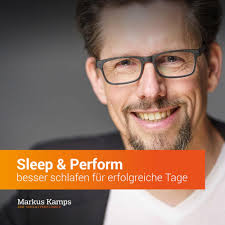 Sleep & Perform - Dein Podcast für mehr Wachheit im Alltag durch erholsame Nächte