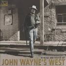 John Wayne's West: In Music and Poster Art