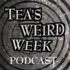 Tea’s Weird Week