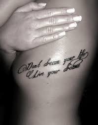 Tattoo quote, dont dream your life,live your dreams Tattoos ... via Relatably.com
